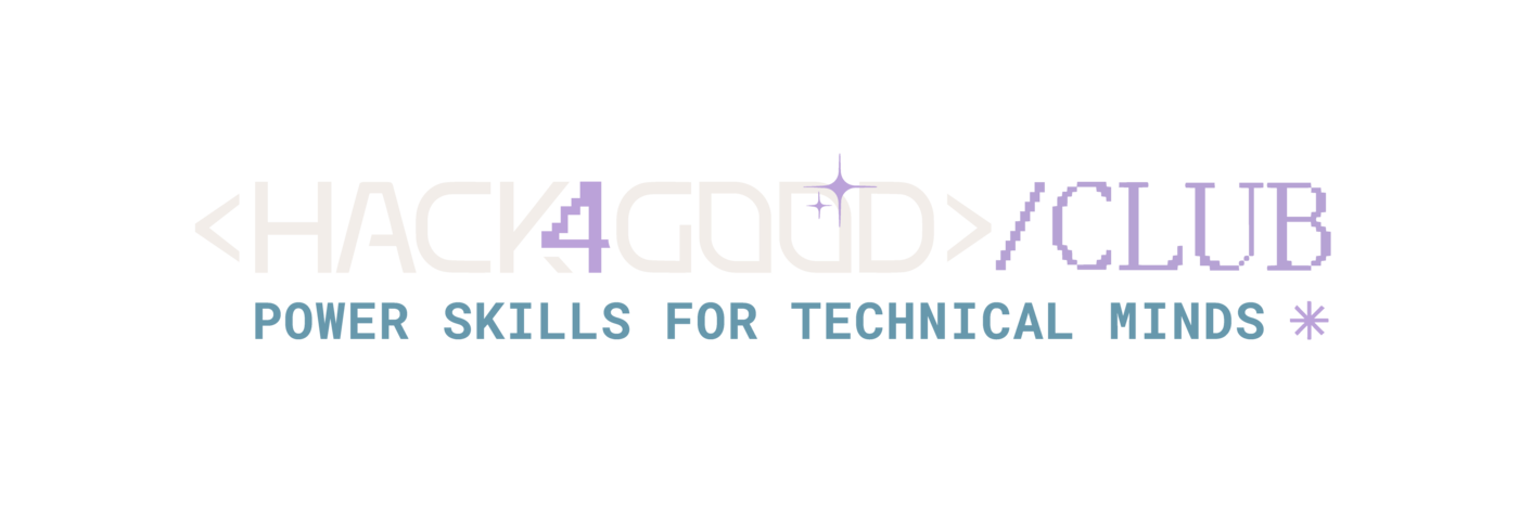 <HACK4GOOD> /CLUB — Power skills for technical minds